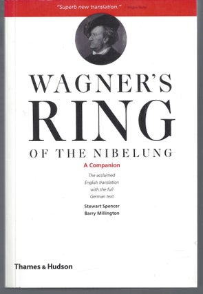 Item #010143 Wagner's Ring of the Nibelung: A Companion. Stewart Spencer, Barry Millington,...
