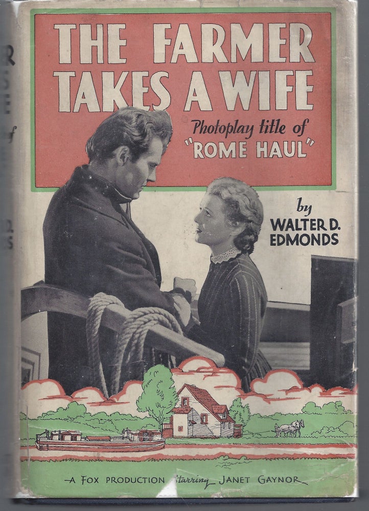 Item #010173 The Farmer Takes a Wife (Photoplay title of "Rome Haul"). Walter D. Edmonds.