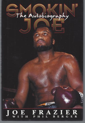 Item #010194 Smokin' Joe: The Autobiography of a Heavyweight Champion of the World, Smokin' Joe...