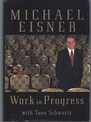 Item #010195 Work in Progress (Signed First Edition). Michael Eisner