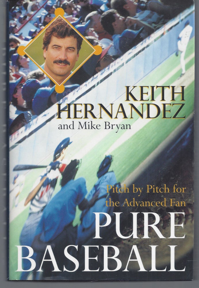 Item #010210 Pure Baseball: Pitch by Pitch for the Advanced Fan (Signed First Edition). Keith Hernandez, Mike Bryan.