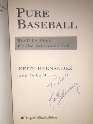Pure Baseball: Pitch by Pitch for the Advanced Fan (Signed First Edition)