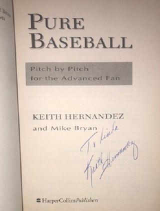 Pure Baseball: Pitch by Pitch for the Advanced Fan (Signed First Edition)