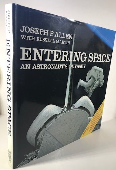 Item #010218 Entering Space: An Astronaut's Odyssey (Signed First Edition). Joseph P. Allen.