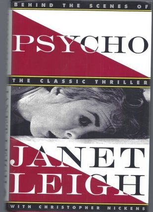 Item #010229 Psycho: Behind the Scenes of the Classic Thriller (Signed First Edition). Janet...