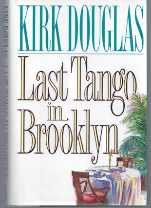 Item #010236 Last Tango in Brooklyn (Signed First Edition). Kirk Douglas