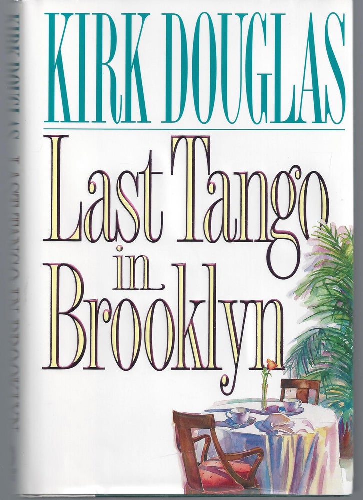 Item #010236 Last Tango in Brooklyn (Signed First Edition). Kirk Douglas.