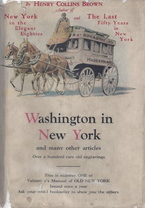 Item #010254 Washington in New York (Valentine's Manual of Old New York #1). Brown. Henry Collins