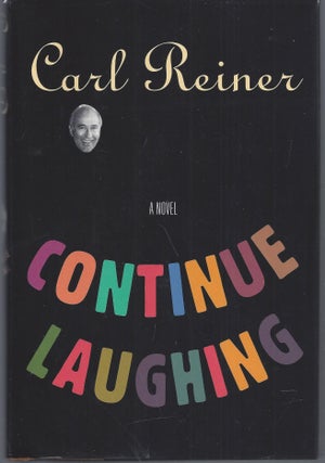 Item #010268 Continue Laughing (Signed First Edition). Carl Reiner