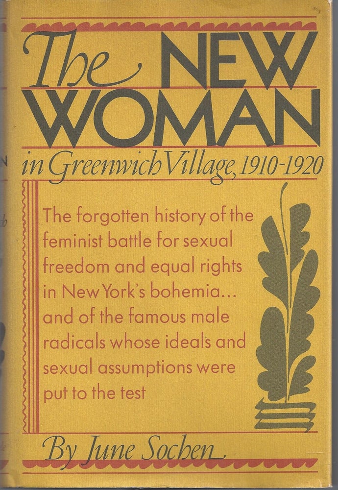 Item #010274 The New Woman: Feminism in Greenwich Village, 1910-1920. June Sochen.