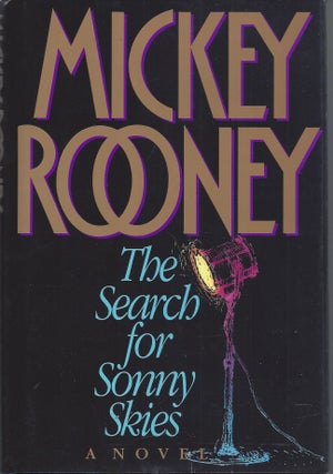 Item #010277 The Search for Sonny Skies (Signed First Edition). Mickey Rooney