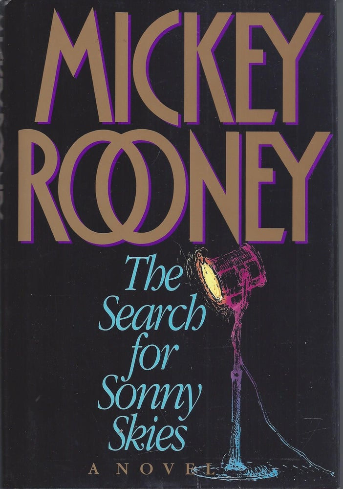 Item #010277 The Search for Sonny Skies (Signed First Edition). Mickey Rooney.
