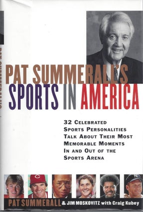 Item #010283 Pat Summerall's Sports in America: 32 Celebrated Sports Personalities Talk About...