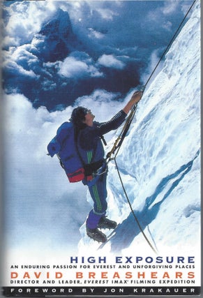 Item #010287 High Exposure: An Enduring Passion for Everest and Unforgiving Places (Signed First...