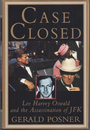 Item #010293 Case Closed: Lee Harvey Oswald and the Assassination of JFK (Signed). Gerald Posner