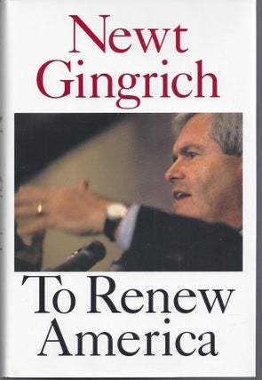 Item #010294 To Renew America (Signed). Newt Gingrich