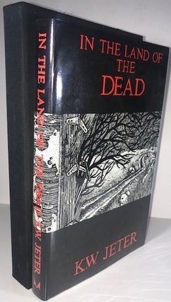 Item #010340 In the Land of the Dead. K. W. Jeter