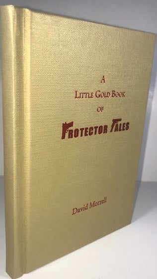 Item #010389 A Little Gold Book of Protector Tales. David Morrell.
