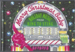 Item #010466 Merry Christmas, Baby: Holiday Music from Bing to Sting. Dave Marsh, Steve Propes