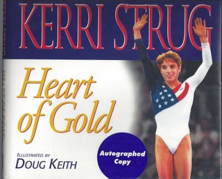 Item #010469 Heart of Gold (Signed First Edition). Kerri Strug