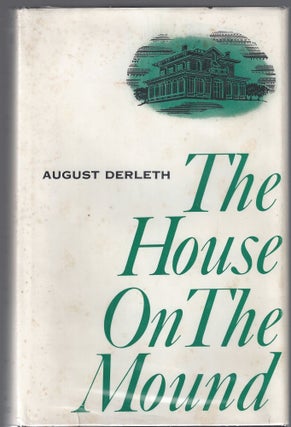 Item #010533 The House on the Mound. August Derleth