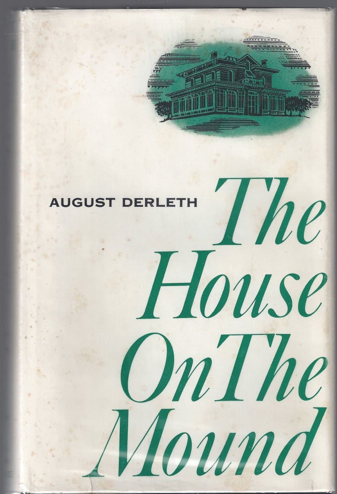 Item #010533 The House on the Mound. August Derleth.