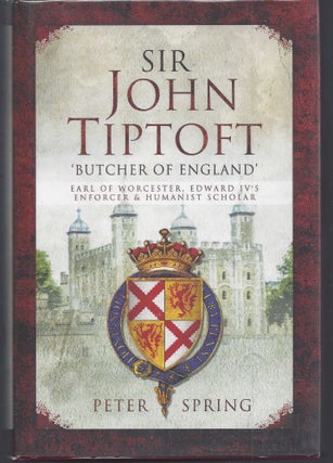 Item #010559 Sir John Tiptoft - 'Butcher of England': Earl of Worcester, Edward IV's enforcer and...