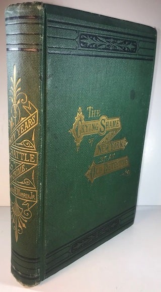Item #010589 Thirty Years' Battle With Crime, or the Crying Shame of New York, as Seen Under the Broad Glare of an Old Detective's Lantern. Jr. John H. Warren.