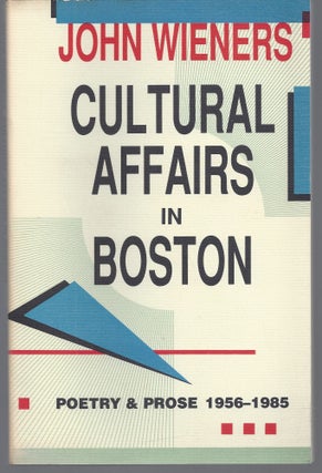 Item #010609 Cultural Affairs in Boston: Poetry & Prose 1956-1985. John Wieners