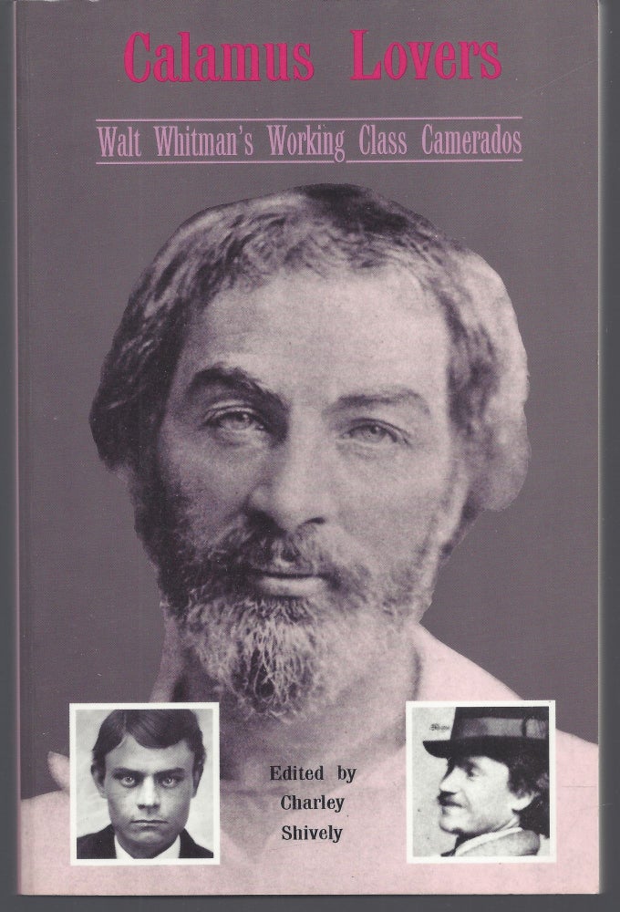 Item #010642 Calamus Lovers: Walt Whitman's Working Class Camerados. Charley Shively.