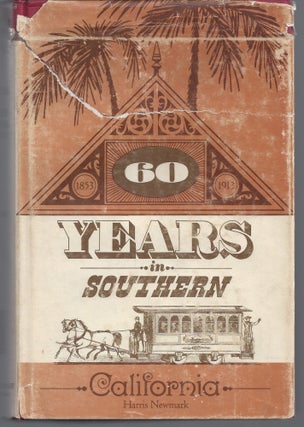 Item #010675 60 Years in Southern California 1853-1913. Harris Newmark