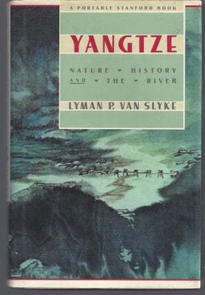 Item #010685 Yangtze: Nature, History, and the River. Lyman P. Van Slyke