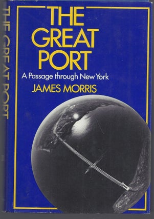 Item #010688 The Great Port; A Passage Through New York. James Morris