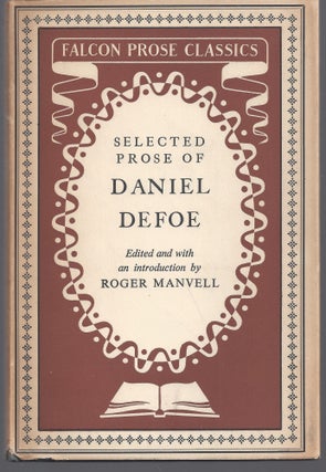 Item #010702 Selected Prose of Daniel Defoe. Daniel Defoe, Roger Manvell