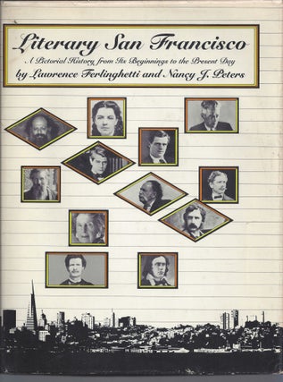 Item #010731 Literary San Francisco: A Pictorial History from Its Beginnings to the Present Day....