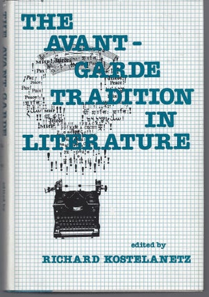 Item #010734 The Avant-Garde Tradition in Literature. Richard Kostelanetz