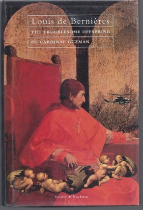 Item #010758 The Troublesome Offspring of Cardinal Guzman. Louis de Bernieres