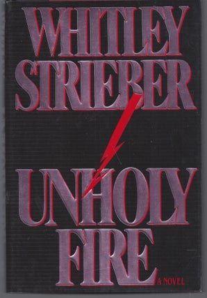 Item #010792 Unholy Fire. Whitley Strieber