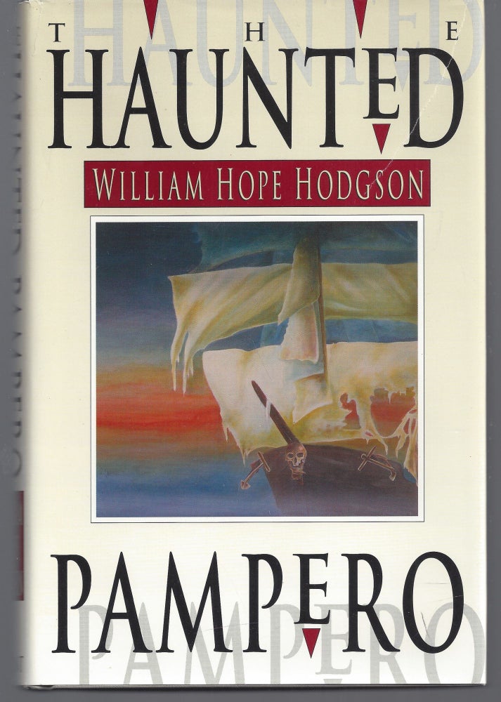 Item #010795 The Haunted Pampero: Uncollected Fantasies and Mysteries (Signed First Limited Edition). William Hope Hodgson, Sam Moskowitz.
