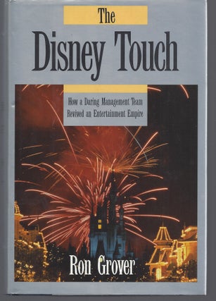 Item #010808 The Disney Touch: How a Daring Management Team Revived an Entertainment Empire. Ron...