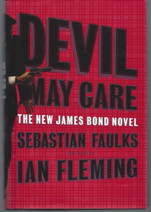 Item #010812 Devil May Care (The New James Bond Novel ). Sebastian Faulks