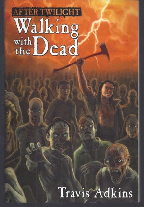 Item #010862 After Twilight: Walking with the Dead. Travis Adkins