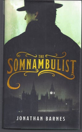 Item #010912 The Somnambulist. Jonathan Barnes
