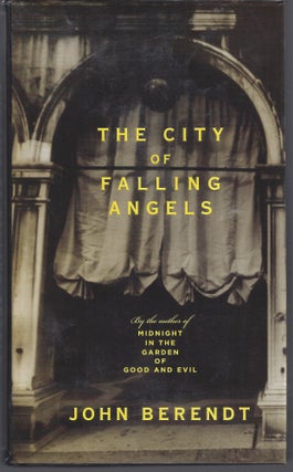 Item #010916 The City of Falling Angels. John Berendt