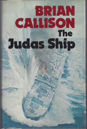 Item #010917 The Judas Ship. Brian Callison