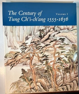 Item #010928 The Century of Tung Ch'i-Ch'ang 1555-1636 (2 Volume Set) (English and Chinese...