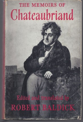Item #010950 The Memoirs of Chateaubriand. Robert Baldick