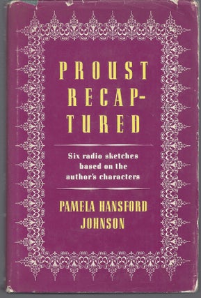 Item #010960 Proust Recaptured: Six Radio Sketches Based on the Author's Characters. Pamela...