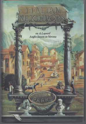 Item #010964 Italian Neighbors or, a Lapsed Anglo-Saxon in Verona. Professor Of Literature And...