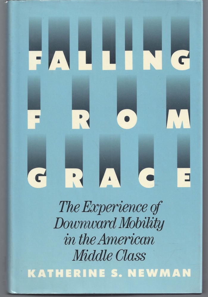 Item #010967 Falling from Grace. Katherine S. Newman.